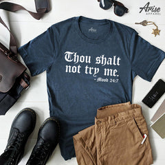 Thou Shalt Not Try Me T-Shirt