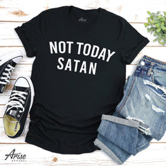 Not Today Satan Christian T-Shirt