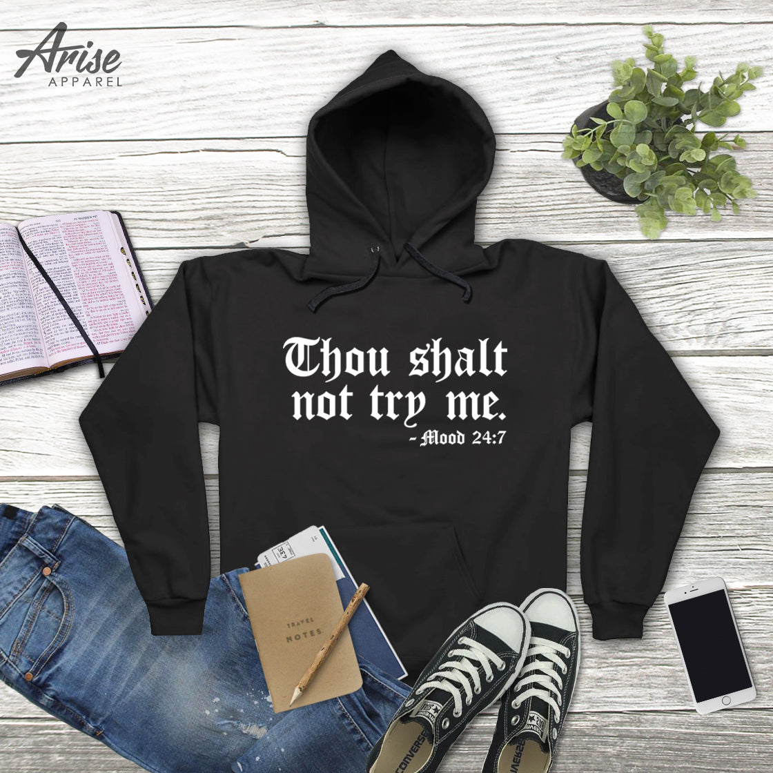 Thou Shalt Not Try Me Hoodie Sweatshirt
