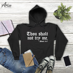 Thou Shalt Not Try Me Hoodie Sweatshirt